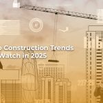 Top construction trends to watch in 2025