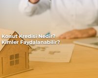 Konut Kredisi Nedir? Kimler Faydalanabilir?